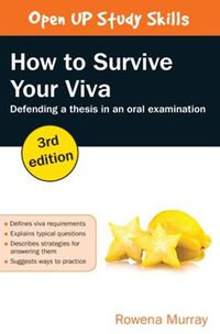 Cover image for How to Survive Your Viva: Defending a Thesis in an Oral Examination