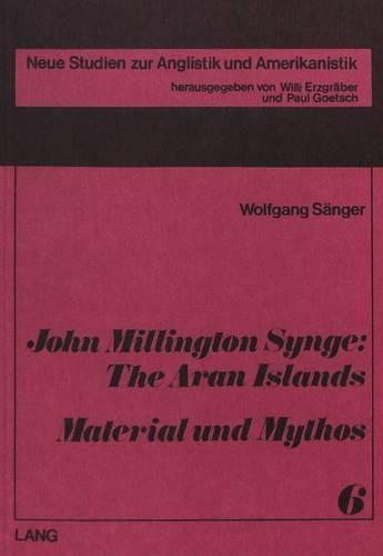 John Millington Synge: The Aran Islands: Material and Mythos