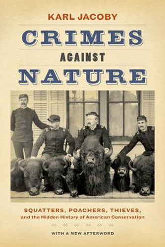 Cover image for Crimes against Nature: Squatters, Poachers, Thieves, and the Hidden History of American Conservation