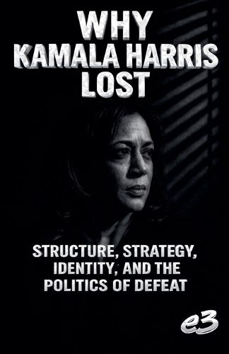 Cover image for Why Kamala Harris Lost