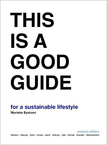 Cover image for This is a Good Guide - for a Sustainable Lifestyle: Revised Edition