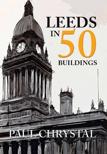 Cover image for Leeds in 50 Buildings