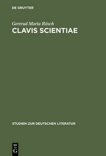 Clavis Scientiae: Studien Zum Verhaltnis Von Faktizitat Und Fiktionalitat Am Fall Der Schlusselliteratur