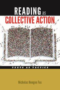 Cover image for Reading as Collective Action: Text as Tactics