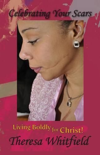 Cover image for Celebrating Your Scars: Living Boldly for Christ