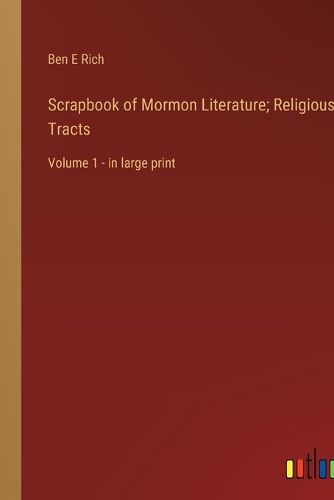 Cover image for Scrapbook of Mormon Literature; Religious Tracts