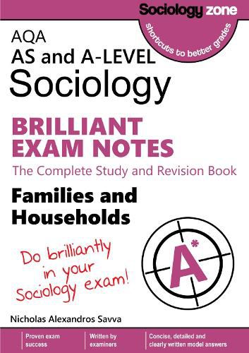 Cover image for AQA Sociology BRILLIANT EXAM NOTES: Families and Households: AS and A-level: The Complete Study and Revision Book