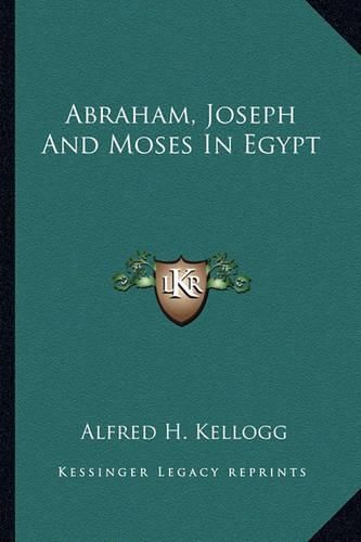 Cover image for Abraham, Joseph and Moses in Egypt