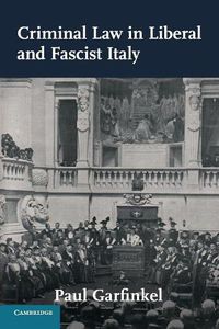 Cover image for Criminal Law in Liberal and Fascist Italy