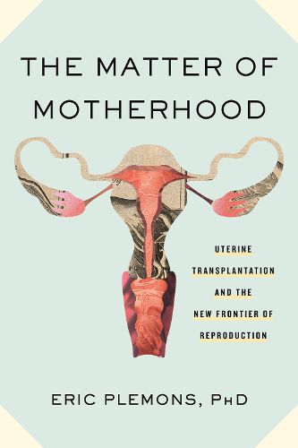 Cover image for The Matter of Motherhood