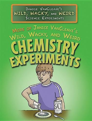 Cover image for More of Janice Vancleave's Wild, Wacky, and Weird Chemistry Experiments