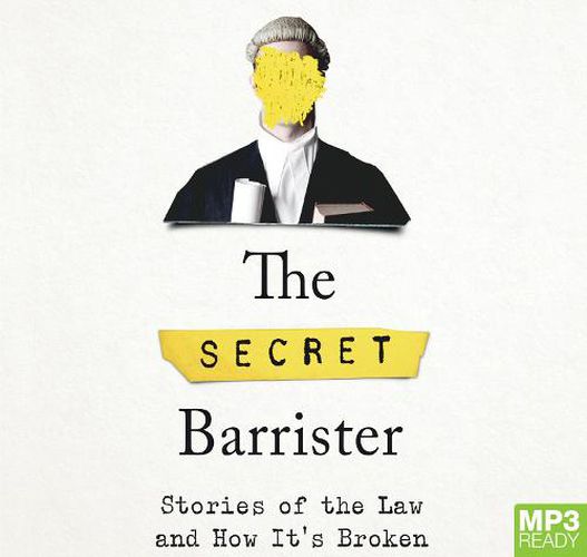 Cover image for The Secret Barrister: Stories of the Law and How It's Broken