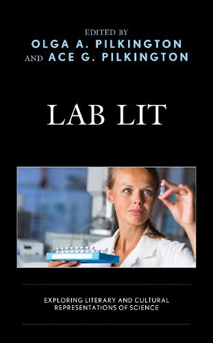 Cover image for Lab Lit: Exploring Literary and Cultural Representations of Science