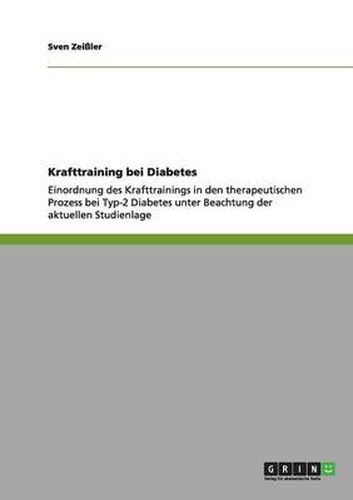 Cover image for Krafttraining bei Diabetes: Einordnung des Krafttrainings in den therapeutischen Prozess bei Typ-2 Diabetes unter Beachtung der aktuellen Studienlage