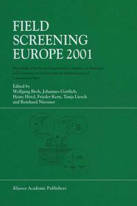 Cover image for Field Screening Europe: Proceedings of the Second International Conference on Strategies and Techniques for the Investigation and Monitoring of Contaminated Sites