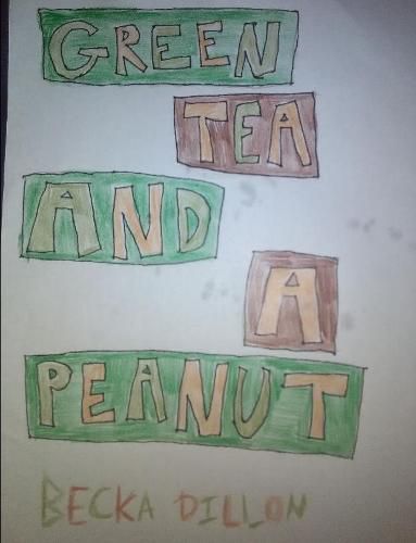 Cover image for Green Tea And A Peanut