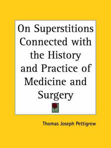 Cover image for On Superstitions Connected with the History and Practice of Medicine and Surgery (1844)