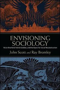Cover image for Envisioning Sociology: Victor Branford, Patrick Geddes, and the Quest for Social Reconstruction