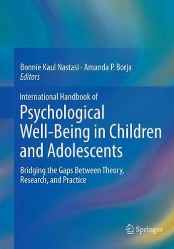 Cover image for International Handbook of Psychological Well-Being in Children and Adolescents: Bridging the Gaps Between Theory, Research, and Practice