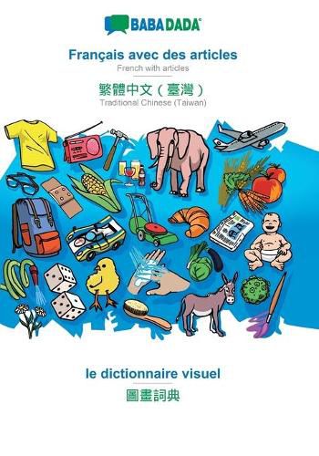 Cover image for BABADADA, Francais avec des articles - Traditional Chinese (Taiwan) (in chinese script), le dictionnaire visuel - visual dictionary (in chinese script): French with articles - Traditional Chinese (Taiwan) (in chinese script), visual dictionary