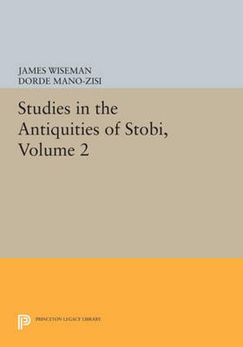 Cover image for Studies in the Antiquities of Stobi, Volume 2