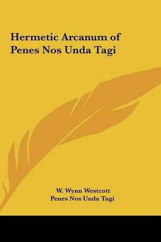 Cover image for Hermetic Arcanum of Penes Nos Unda Tagi