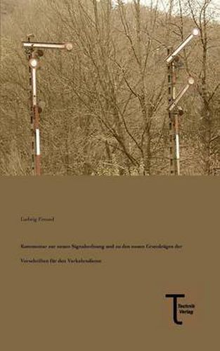 Cover image for Kommentar Zur Neuen Signalordnung Und Zu Den Neuen Grundzugen Der Vorschriften Fur Den Verkehrsdienst