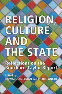 Cover image for Religion, Culture, and the State: Reflections on the Bouchard-Taylor Report