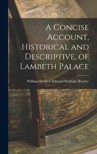 Cover image for A Concise Account, Historical and Descriptive, of Lambeth Palace