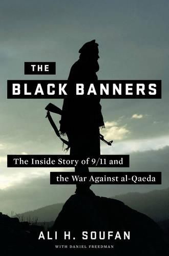 Cover image for The Black Banners: The Inside Story of 9/11 and the War Against al-Qaeda