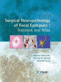 Cover image for Surgical Neuropathology of Focal Epilepsies: Textbook & Atlas