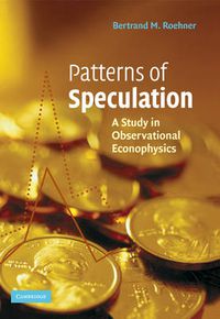 Cover image for Patterns of Speculation: A Study in Observational Econophysics