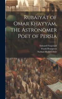 Cover image for Rubaiyat of Omar Khayyam, the Astronomer Poet of Persia