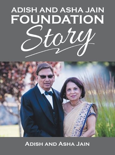 Adish and Asha Jain Foundation Story