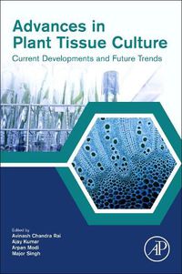 Cover image for Advances in Plant Tissue Culture: Current Developments and Future Trends