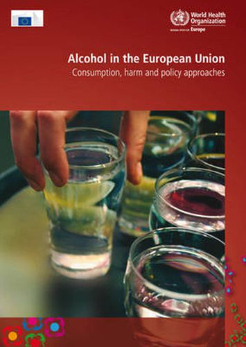 Cover image for Alcohol in the European Union: consumption, harm and policy approaches