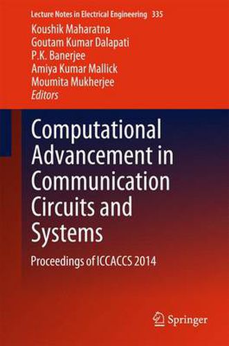 Cover image for Computational Advancement in Communication Circuits and Systems: Proceedings of ICCACCS 2014