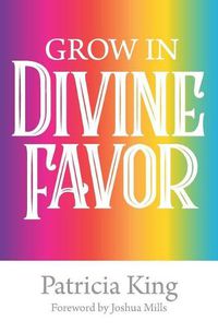 Cover image for Grow in Divine Favor -The Book