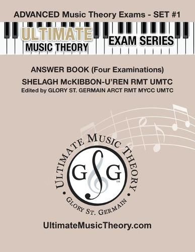 Advanced Music Theory Exams Set #1 Answer Book - Ultimate Music Theory Exam Series: Preparatory, Basic, Intermediate & Advanced Exams Set #1 & Set #2 - Four Exams in Set PLUS All Theory Requirements!