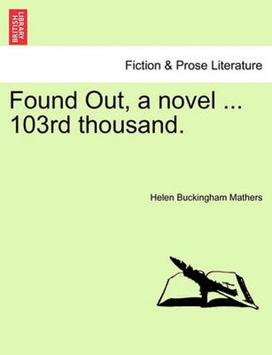 Cover image for Found Out, a Novel ... 103rd Thousand.