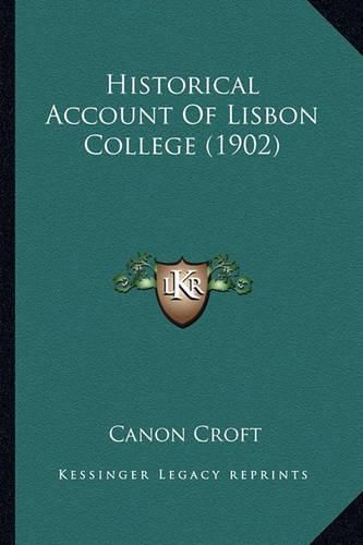 Cover image for Historical Account of Lisbon College (1902) Historical Account of Lisbon College (1902)