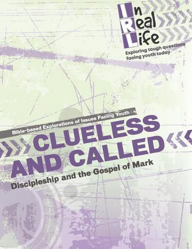 Cover image for Clueless and Called: Discipleship and the Gospel of Mark