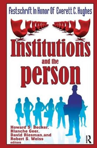 Cover image for Institutions and the Person: Festschrift in Honor of Everett C.Hughes