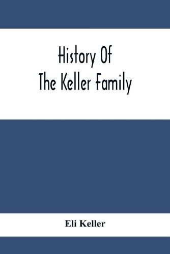 Cover image for History Of The Keller Family