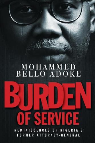 Cover image for Burden Of Service: Reminiscences of Nigeria's former Attorney-General