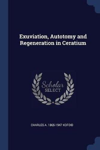 Cover image for Exuviation, Autotomy and Regeneration in Ceratium