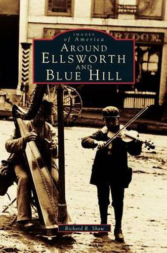 Cover image for Around Ellsworth and Blue Hill