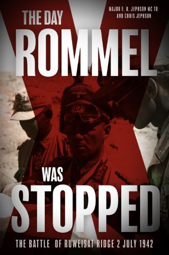 Cover image for The Day Rommel Was Stopped: The Battle of Ruweisat Ridge, 2 July 1942