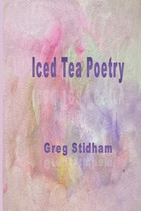 Cover image for Iced Tea Poetry