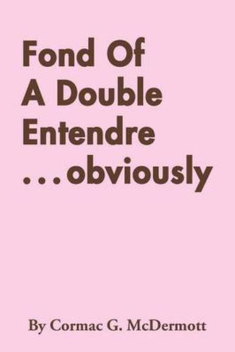 Cover image for Fond of a Double Entendre . . . Obviously